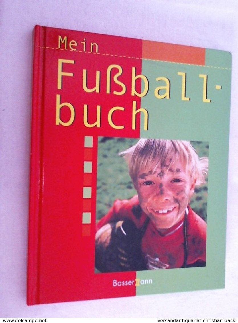 Mein Fussballbuch. - Andere & Zonder Classificatie