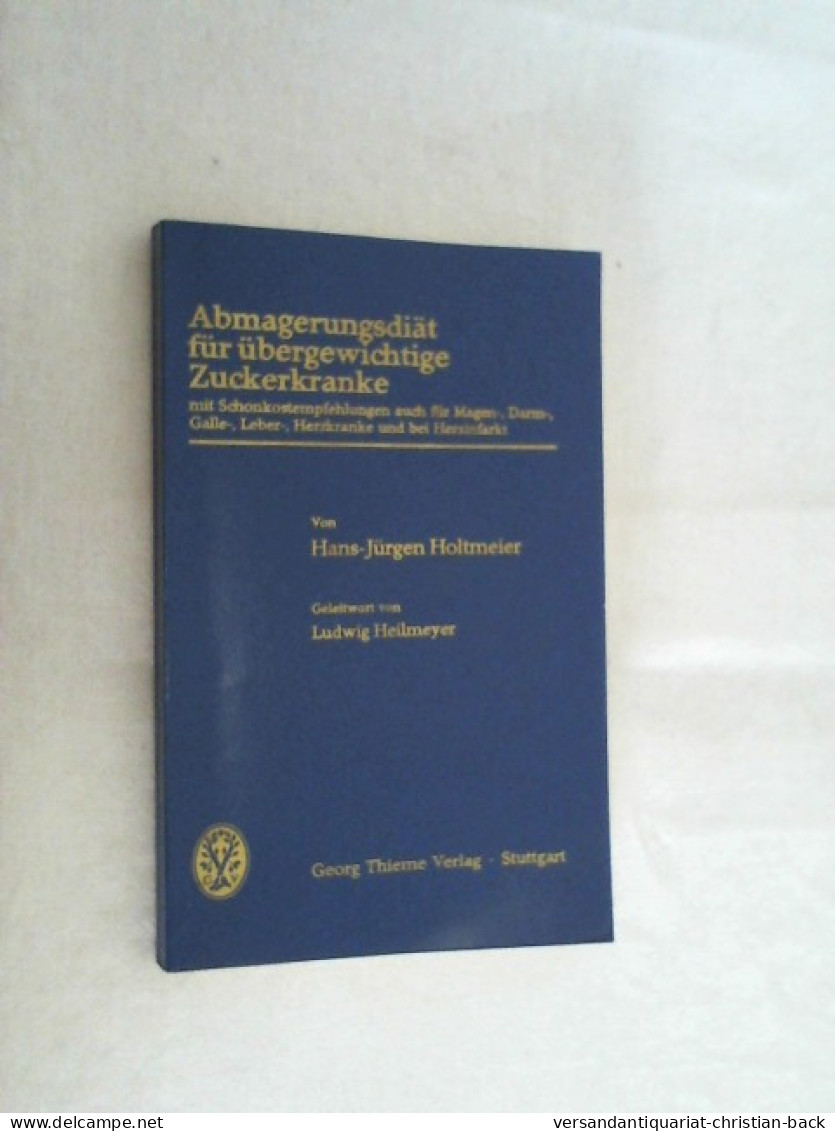 Abmagerungsdiät Für übergewichtige Zuckerkranke : Mit Schonkostempfehlungen Auch F. Magen-, Darm-, Galle-, - Salute & Medicina