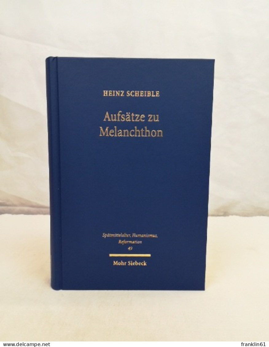 Aufsätze Zu Melanchthon. - 4. Neuzeit (1789-1914)