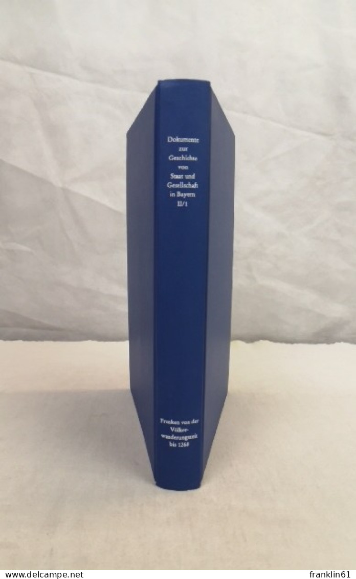 Dokumente Zur Geschichte Von Staat Und Gesellschaft In Bayern. Abteilung II. Franken Und Schwaben Vom Frühmit - 4. Neuzeit (1789-1914)