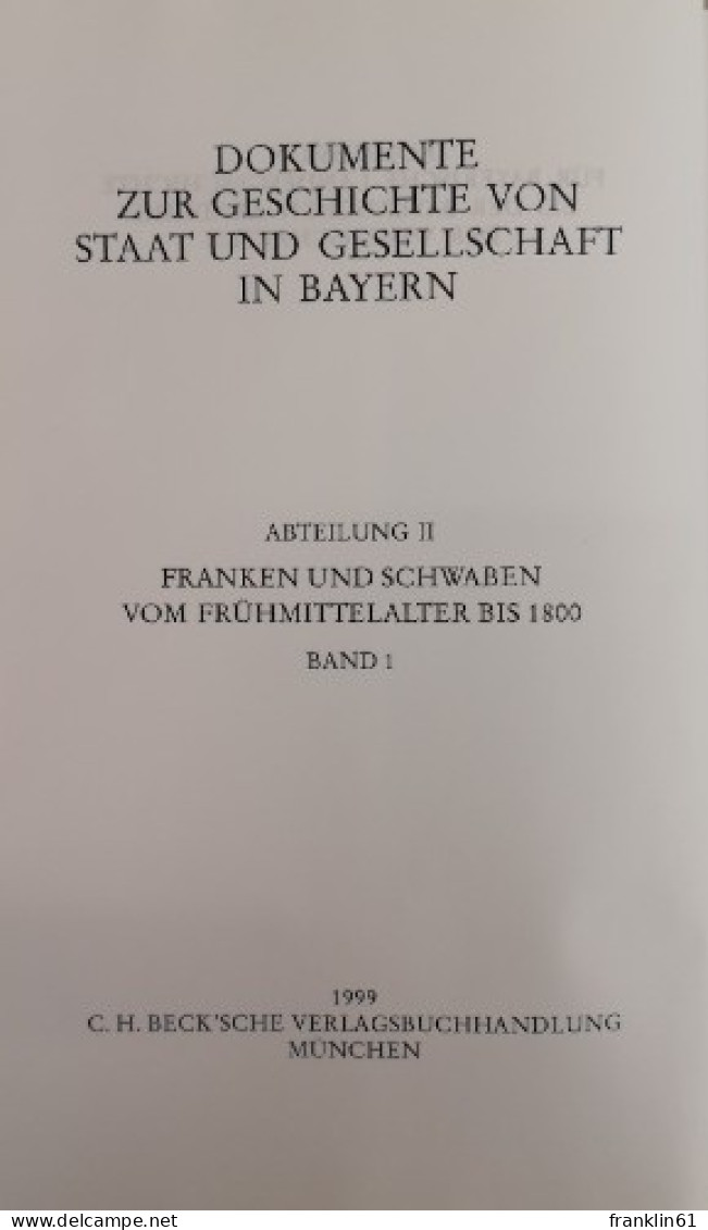 Dokumente Zur Geschichte Von Staat Und Gesellschaft In Bayern. Abteilung II. Franken Und Schwaben Vom Frühmit - 4. Neuzeit (1789-1914)