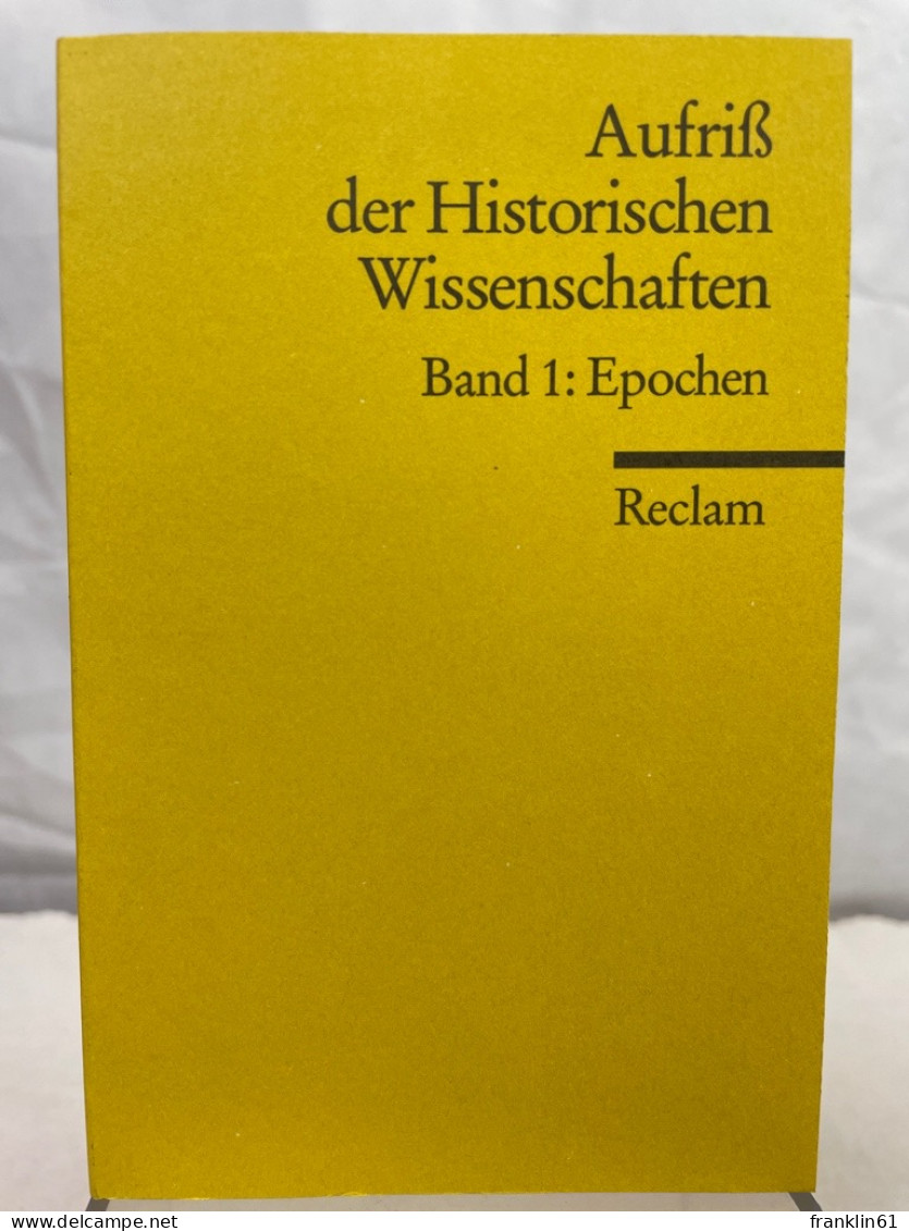 Aufriß Der Historischen Wissenschaften; Band 1., Epochen. - 4. 1789-1914