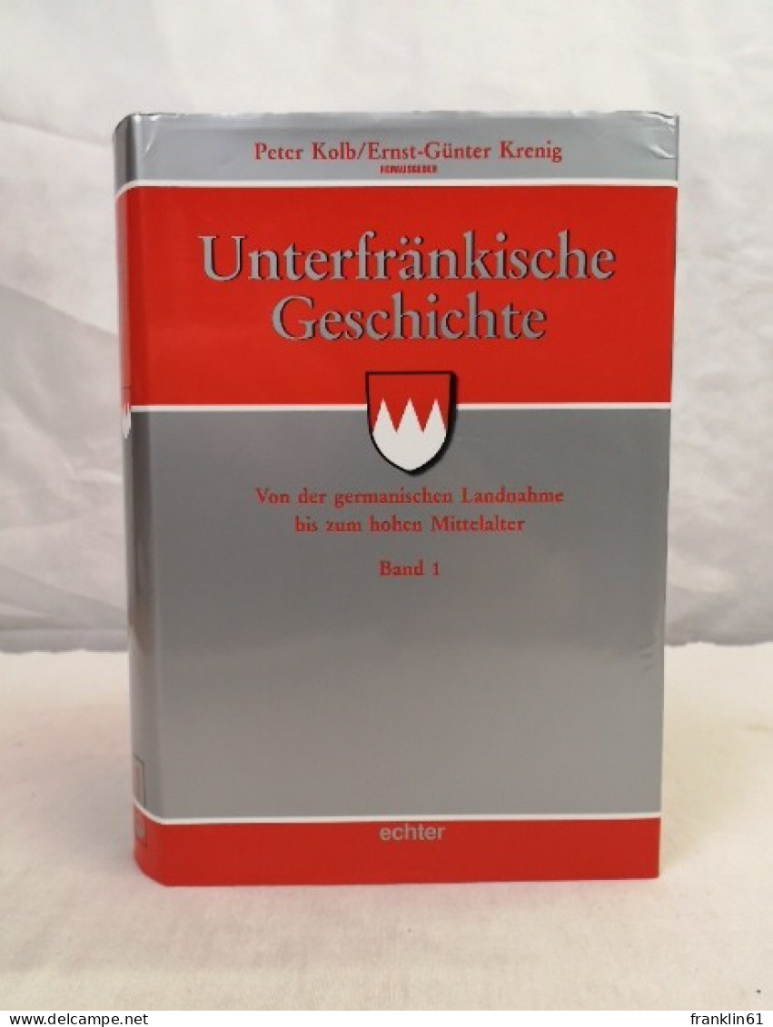 Unterfränkische Geschichte. Band 1. Von Der Germanischen Landnahme Bis Zum Hohen Mittelalter. - 4. Neuzeit (1789-1914)
