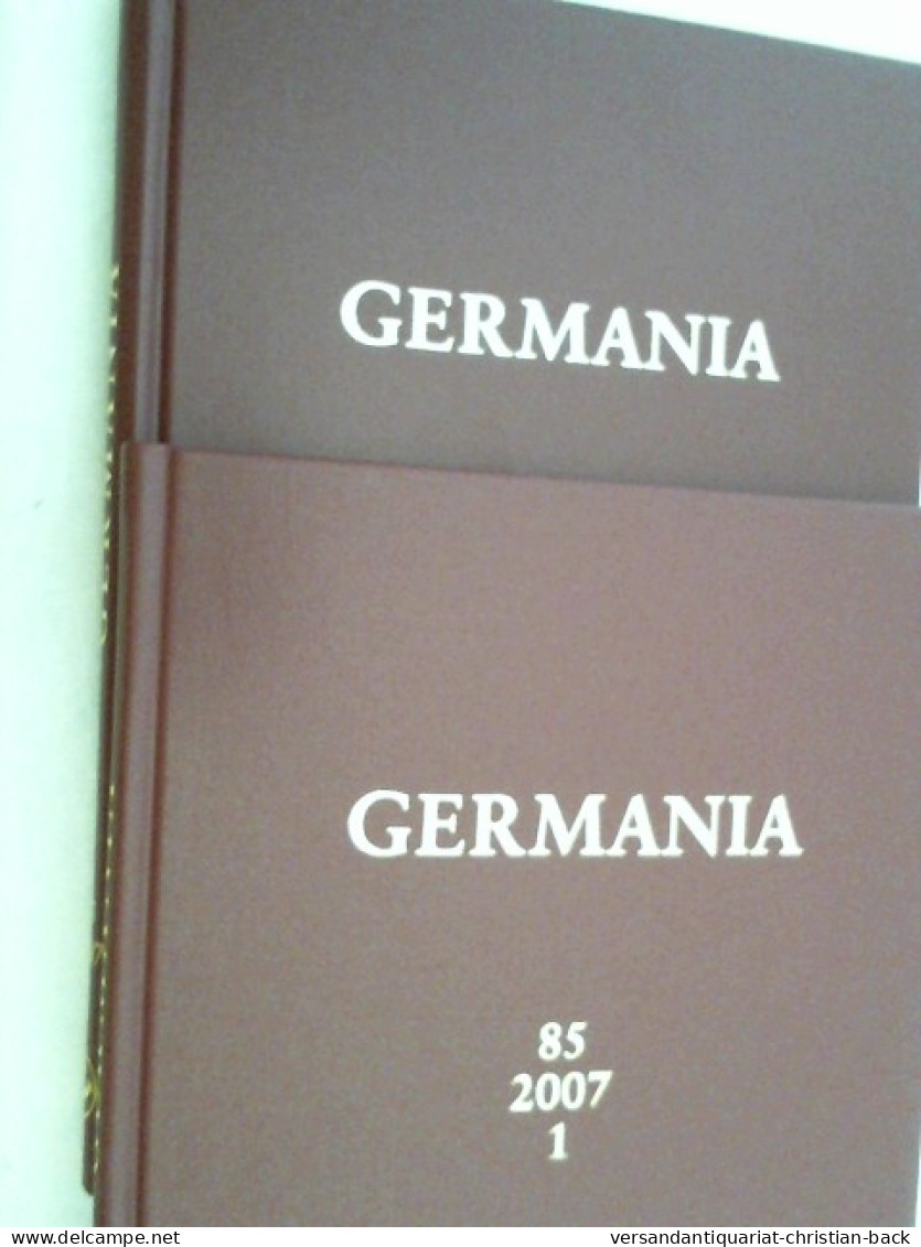 Germania. Anzeiger Der Römisch-Germanischen Kommission Des Deutschen Archäologischen Instituts: 2007 (German - Archäologie