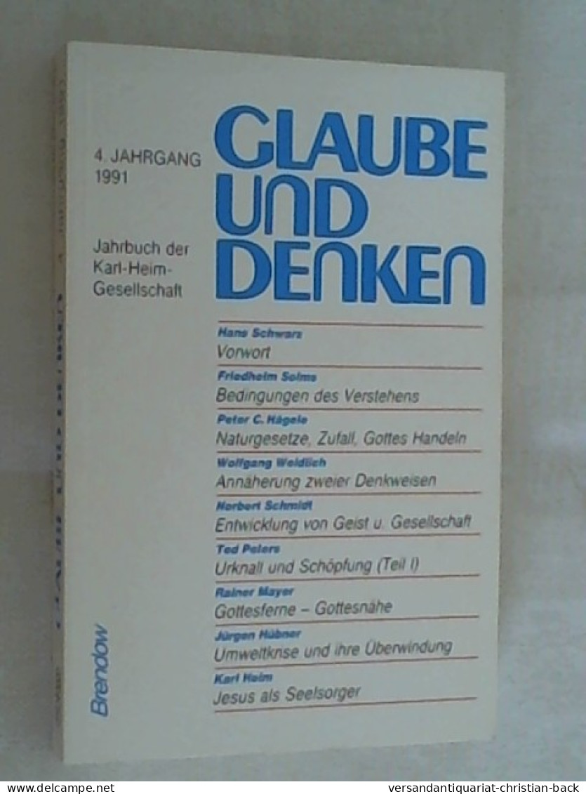 Glaube Und Denken. Jahrbuch Der Karl-Heim-Gesellschaft. 4. Jahrgang 1991 - Sonstige & Ohne Zuordnung