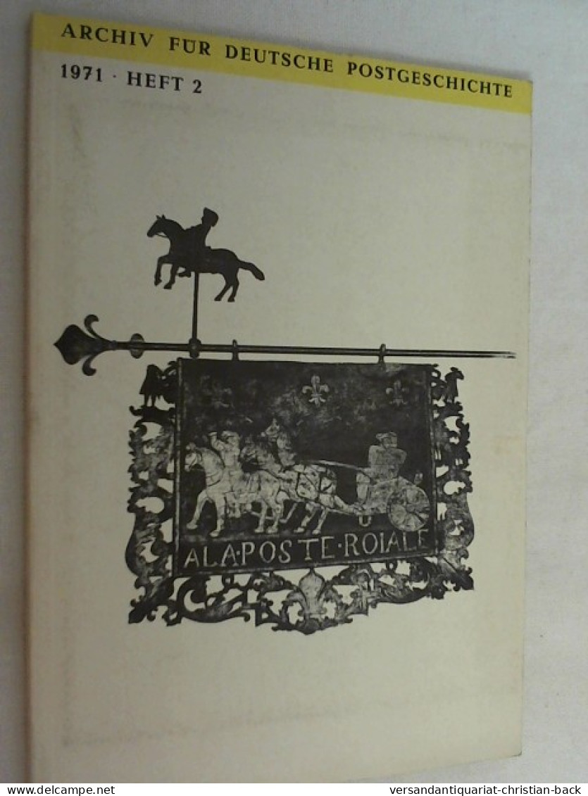 Archiv Für Deutsche Postgeschichte: 1971, Heft 2. - 4. Neuzeit (1789-1914)