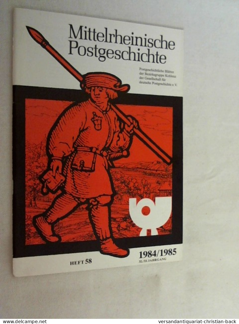 Mittelrheinische Postgeschichte, Heft 58, 32./33. Jahrgang. Postgeschichtliche Blätter Der Bezirksgruppe Kobl - 4. Neuzeit (1789-1914)