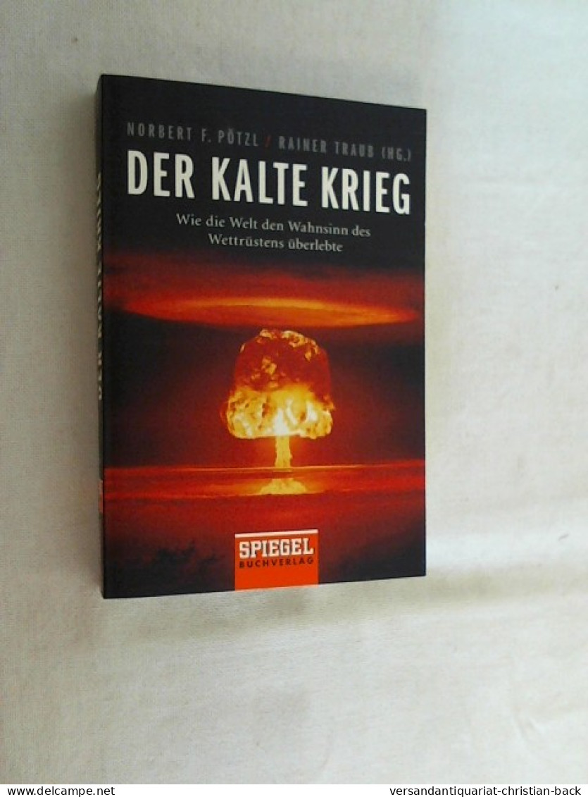 Der Kalte Krieg : Wie Die Welt Den Wahnsinn Des Wettrüstens überlebte. - 4. 1789-1914