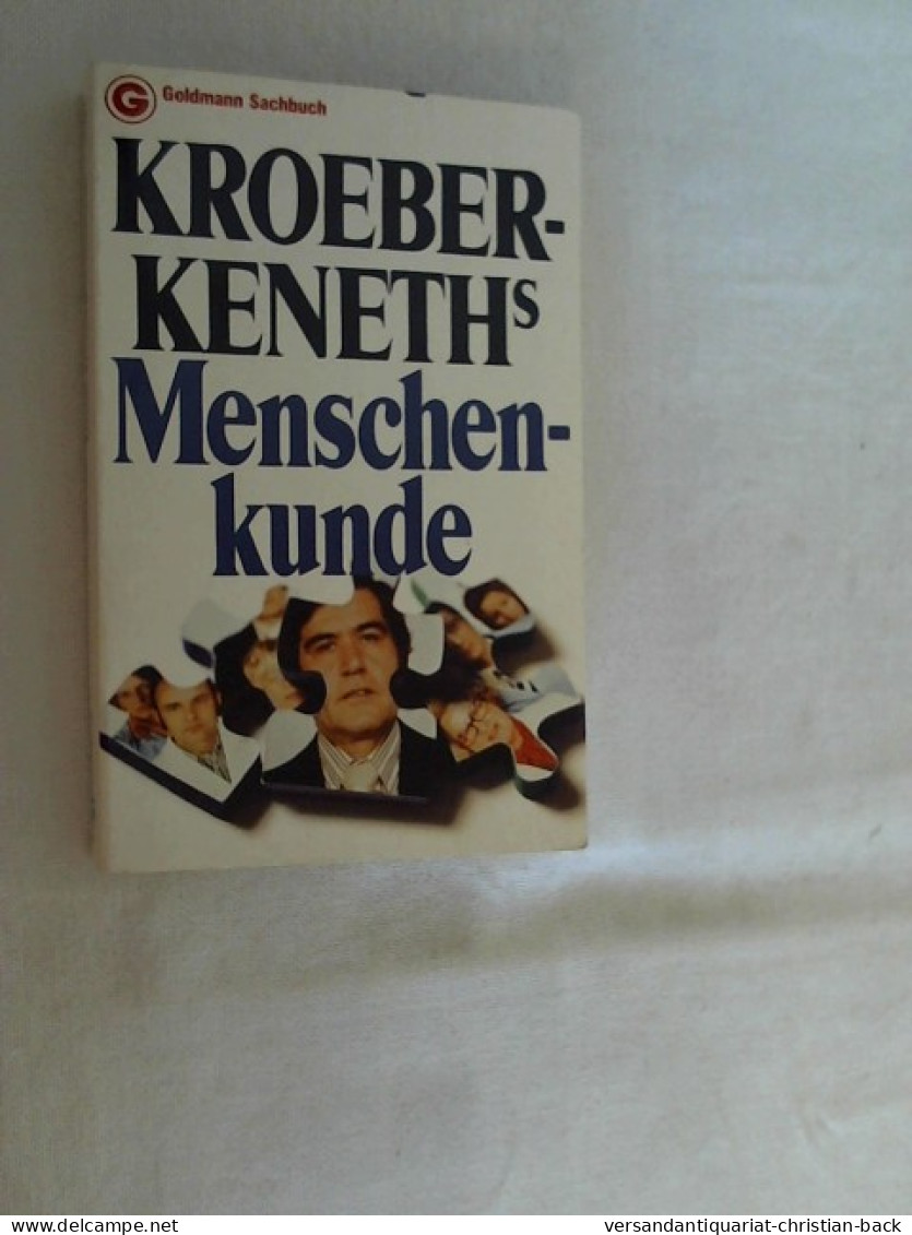 Kroeber-Keneths Menschenkunde : Erkenntnisse U. Erfahrungen Aus 50 Jahren Psycholog. Praxis - Psicologia