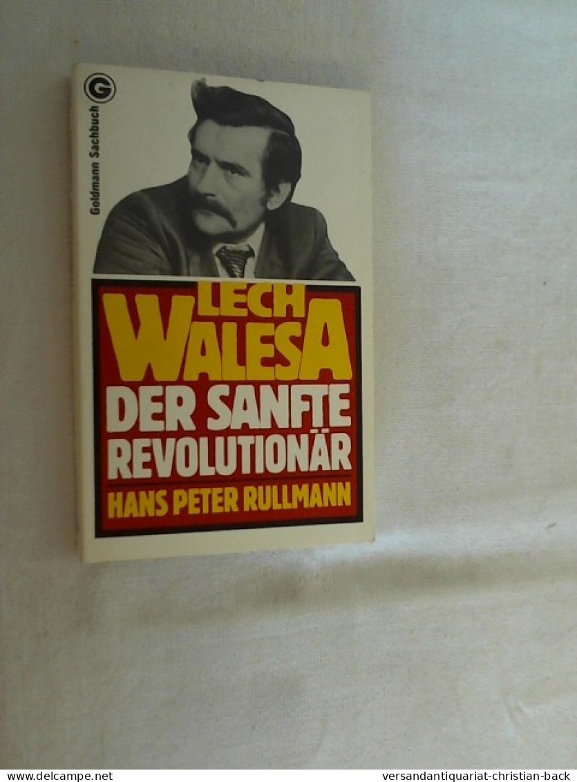 Lech Walesa : D. Sanfte Revolutionär. - Hedendaagse Politiek