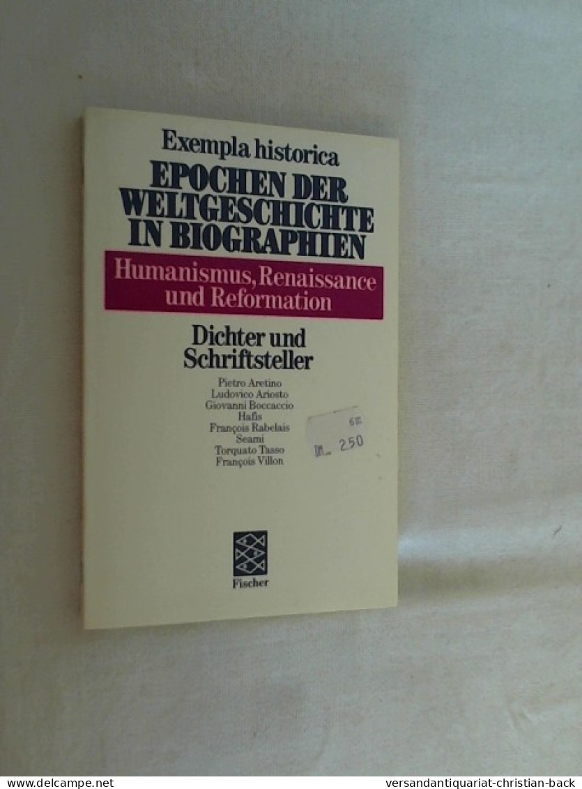 Exempla Historica - Humanismus, Renaissance Und Reformation. Dichter Und Schriftsteller - Epochen Der Weltgesc - 4. Neuzeit (1789-1914)