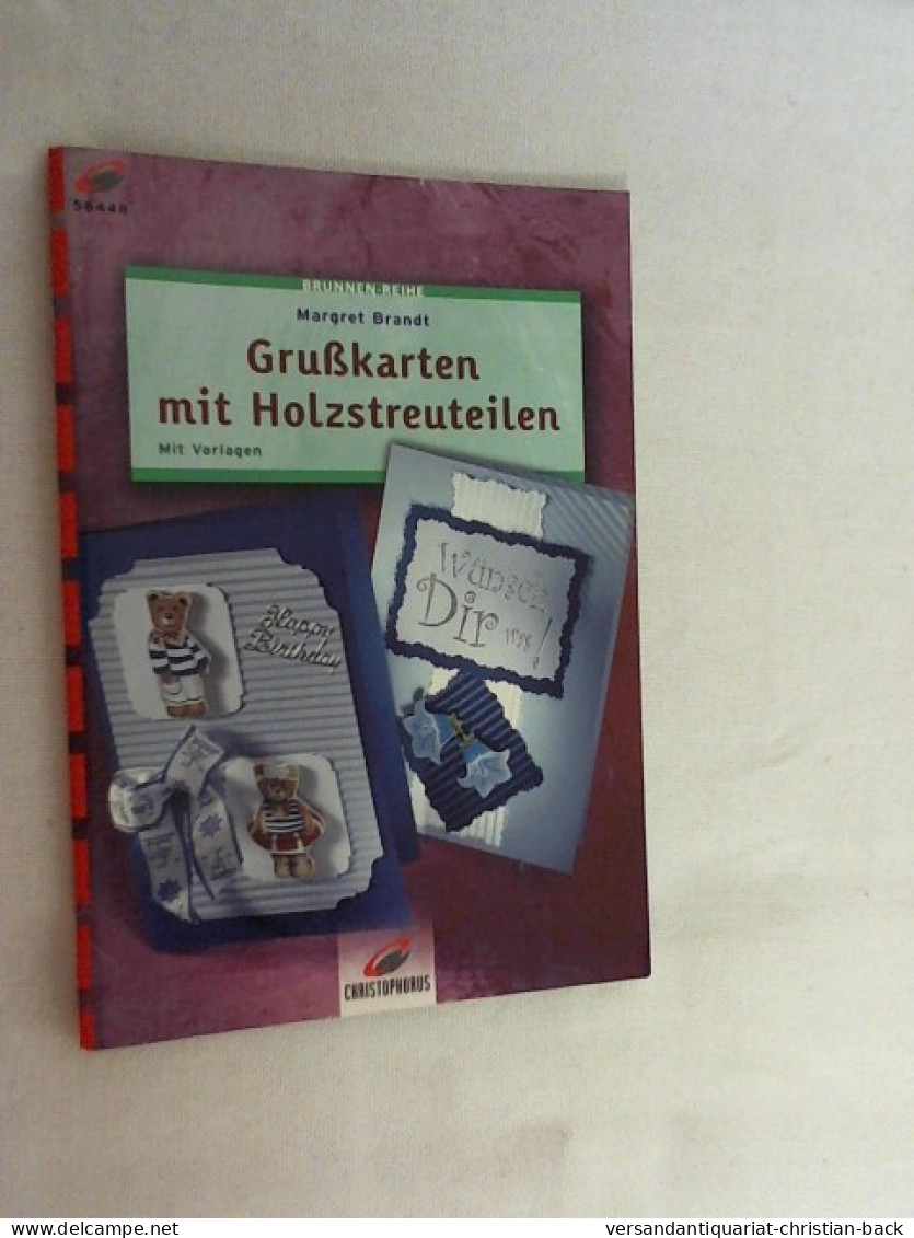 Grußkarten Mit Holzstreuteilen : [mit Vorlagen]. - Altri & Non Classificati