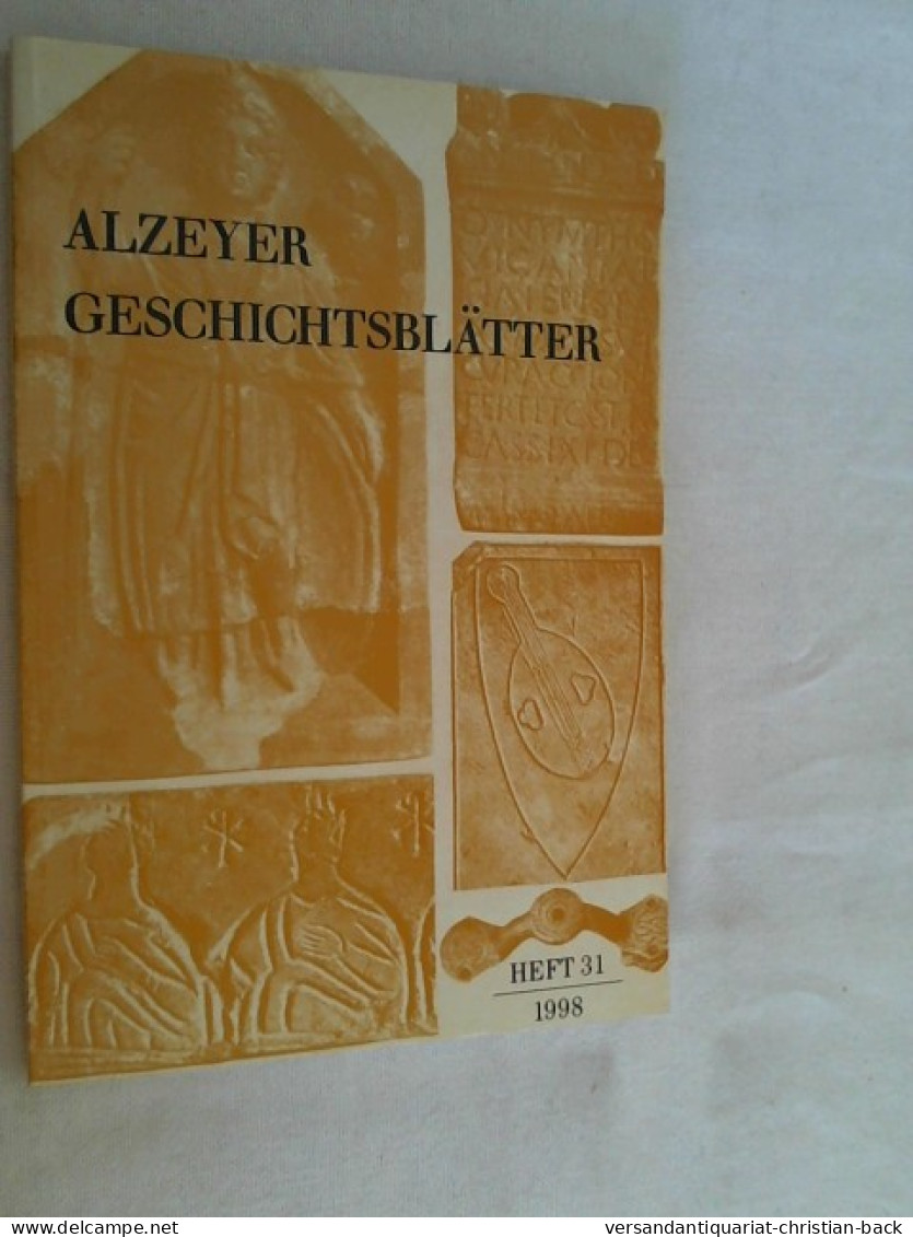 Alzeyer Geschichtsblätter, Heft 31 - 1998 - Rhénanie-Palatinat