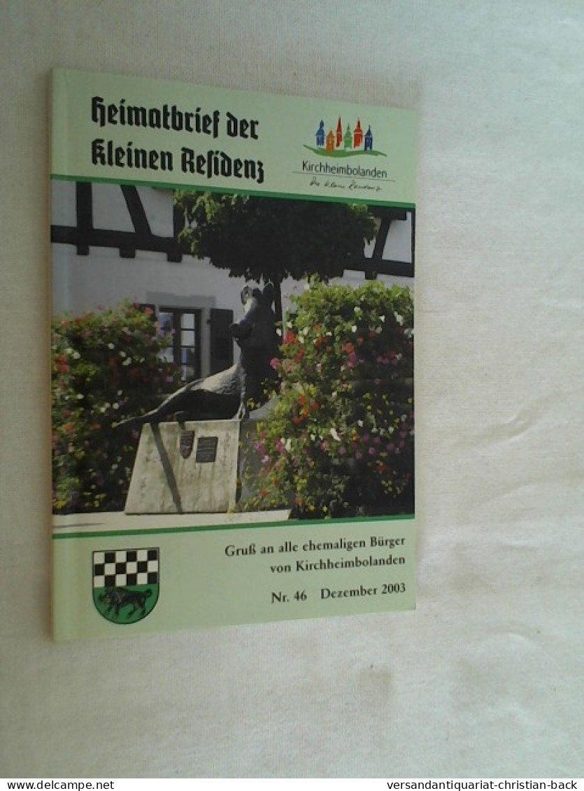 Heimatbrief Der Kleinen Residenz. Gruß An Alle Ehemaligen Bürger Von Kirchheimbolanden Nr. 46 Dezember 2003. - Renania-Palatinat