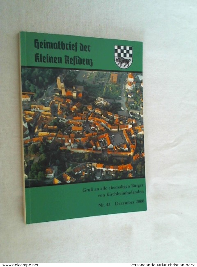 Heimatbrief Der Kleinen Residenz. Gruß An Alle Ehemaligen Bürger Von Kirchheimbolanden Nr. 43 Dezember 2000. - Renania Palatín