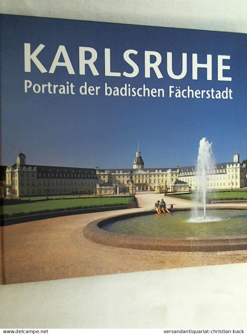 Karlsruhe : Portrait Der Badischen Fächerstadt. - Other & Unclassified