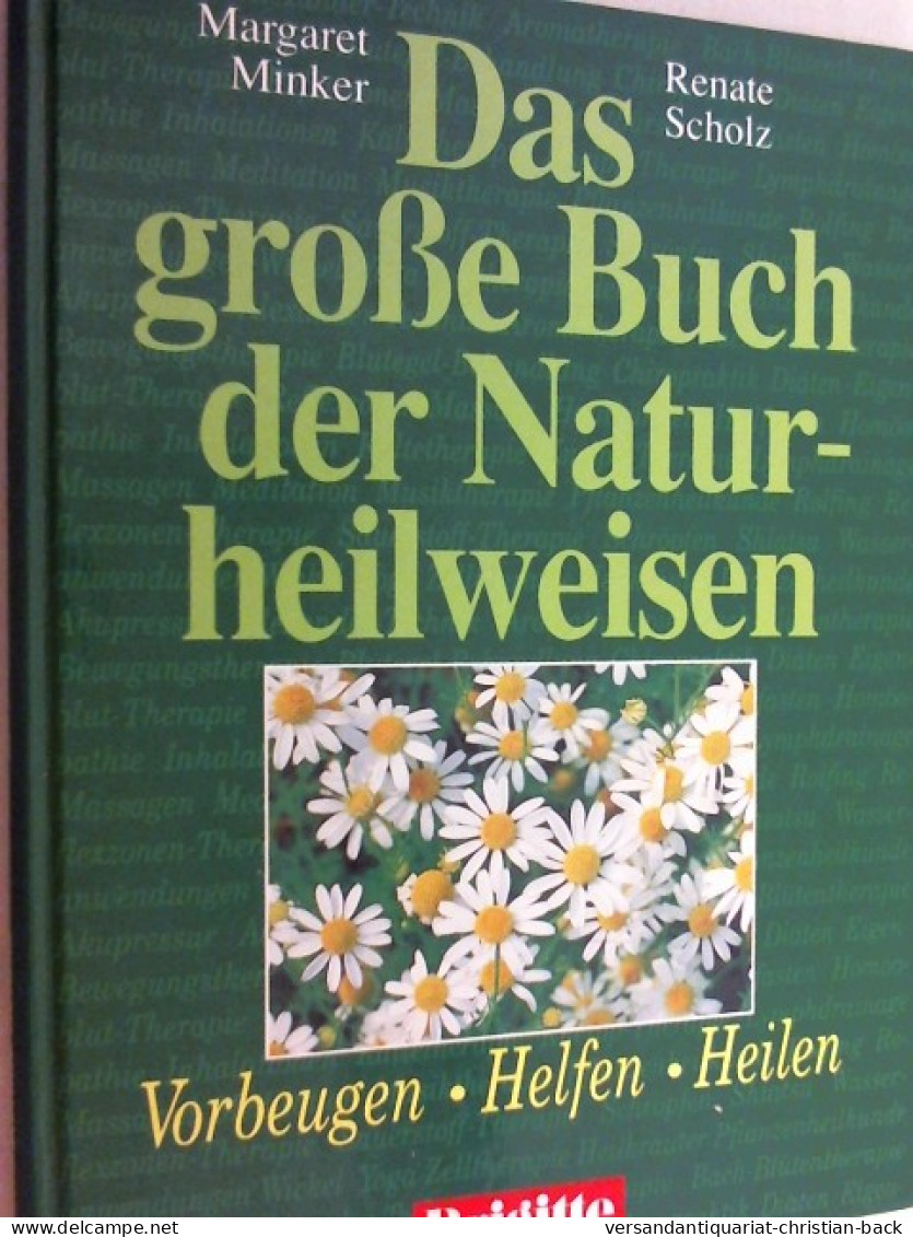 Das Grosse Buch Der Naturheilweisen : Vorbeugen ; Helfen ; Heilen. - Salute & Medicina