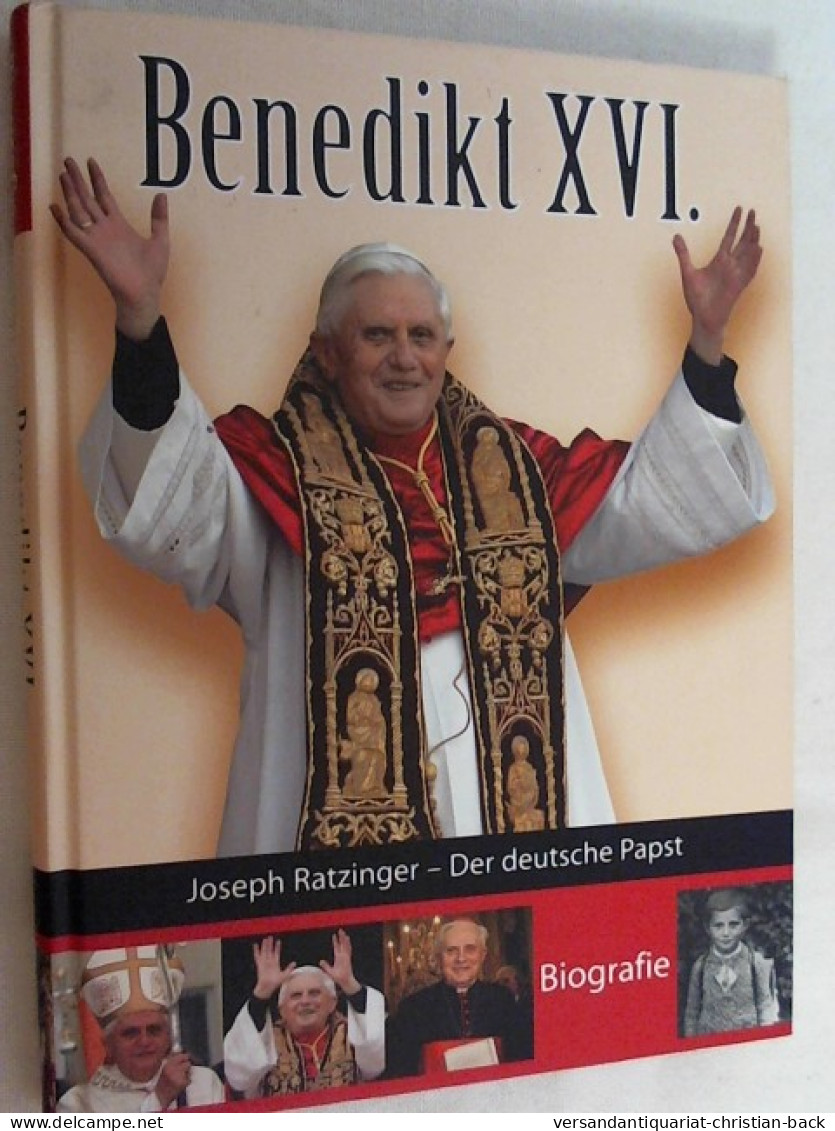 Benedikt XVI. : Joseph Ratzinger - Der Deutsche Papst ; Biografie. - Biografía & Memorias