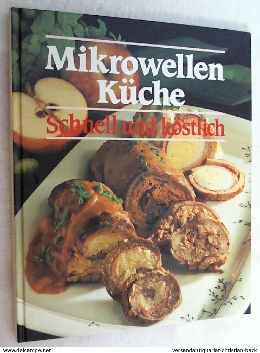 Mikrowellen Küche. Schnell Und Köstlich. - Eten & Drinken