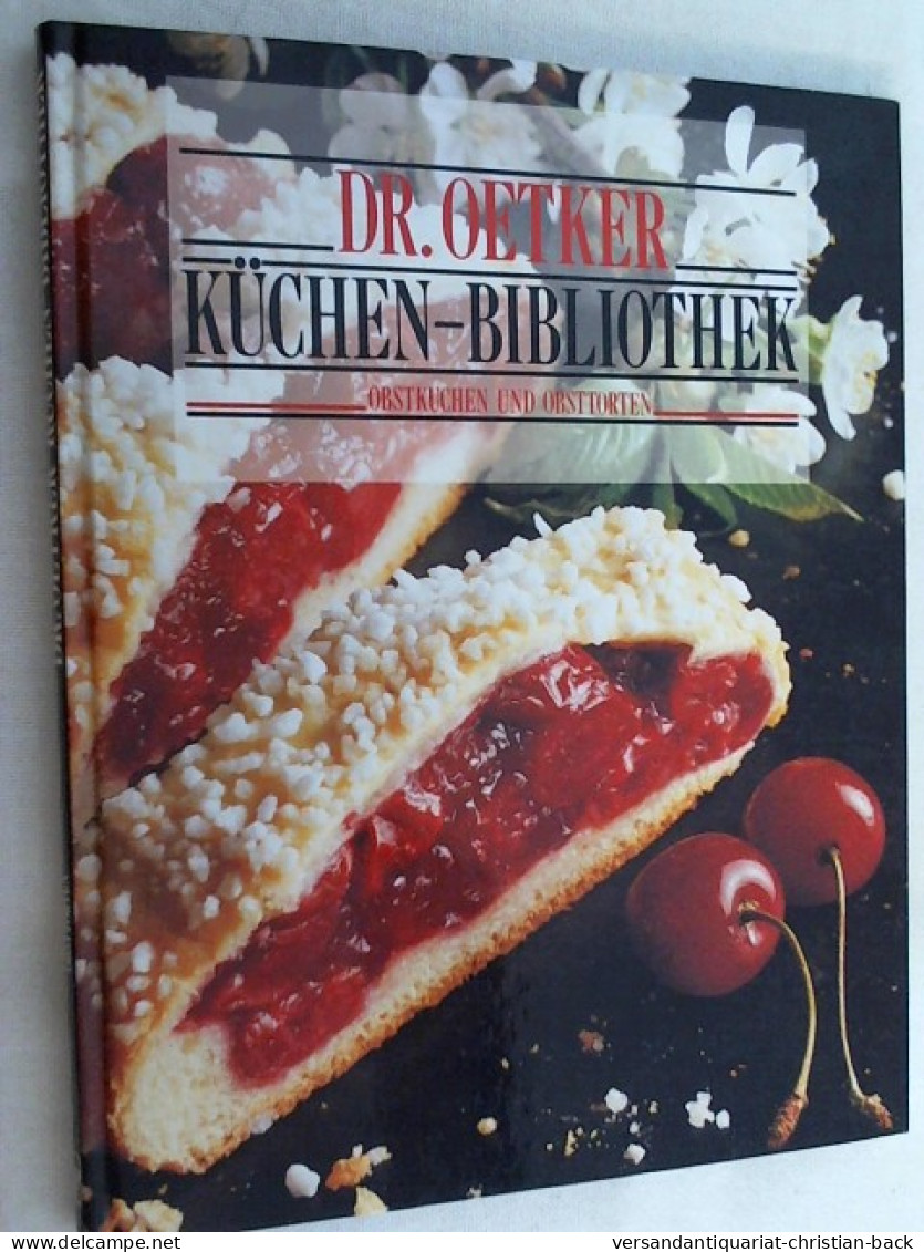 Dr. Oetker Küchen-Bibliothek; Obstkuchen Und Obsttorten - Manger & Boire