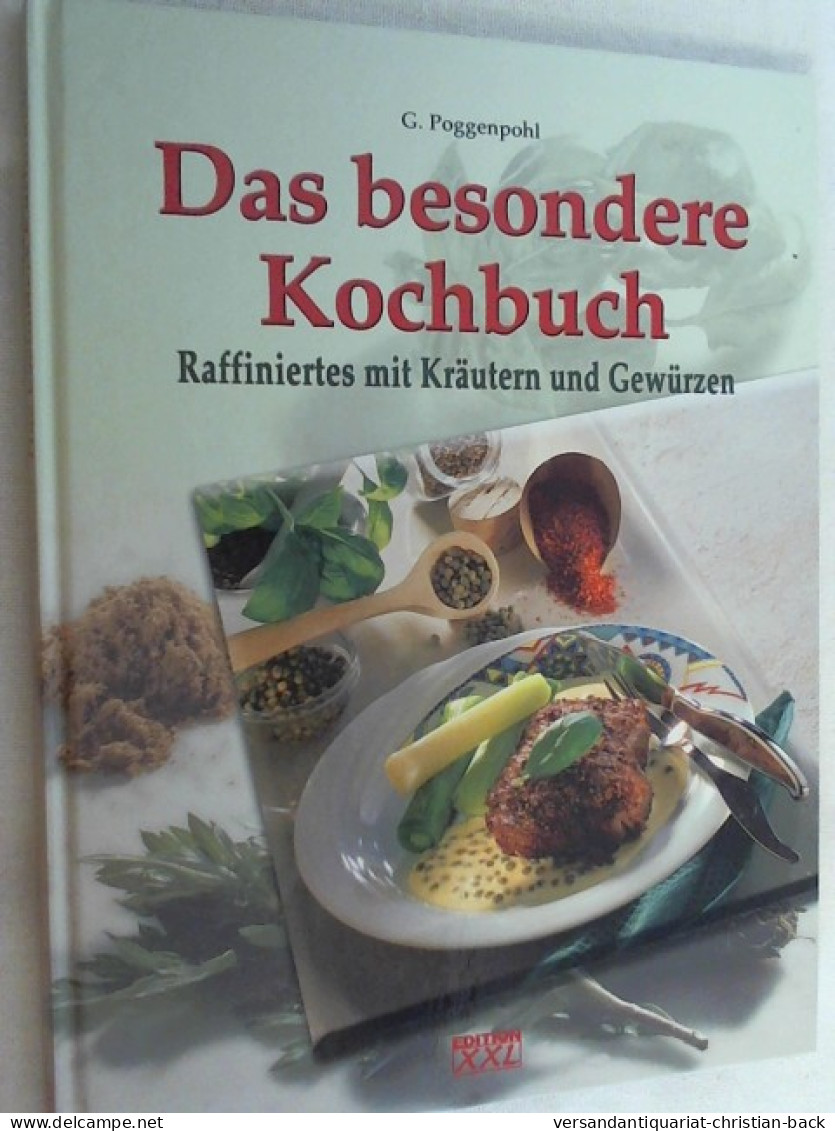 Das Besondere Kochbuch : Raffiniertes Mit Kräutern Und Gewürzen. - Eten & Drinken