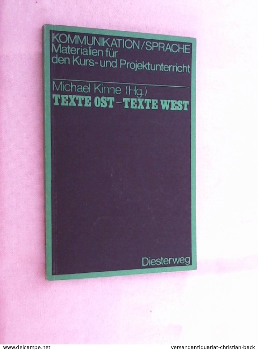 Texte Ost, Texte West : Arbeitsmaterialien Zur Sprache D. Gegenwart In Beiden Dt. Staaten. - School Books