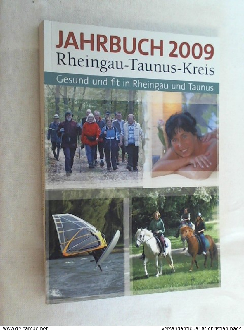Rheingau Taunus Kreis - Jahrbuch 2009 - Gesund Und Fir In Rheingau Und Taunus - Altri & Non Classificati