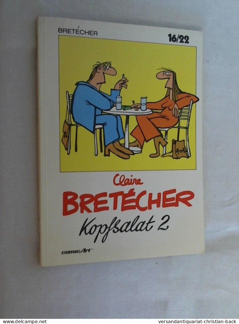 Bretécher, Claire: Kopfsalat; Teil: 2. - Otros & Sin Clasificación