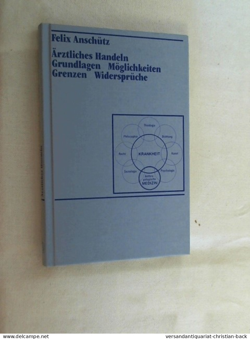 Ärztliches Handeln : Grundlagen, Möglichkeiten, Grenzen, Widersprüche. - Gezondheid & Medicijnen