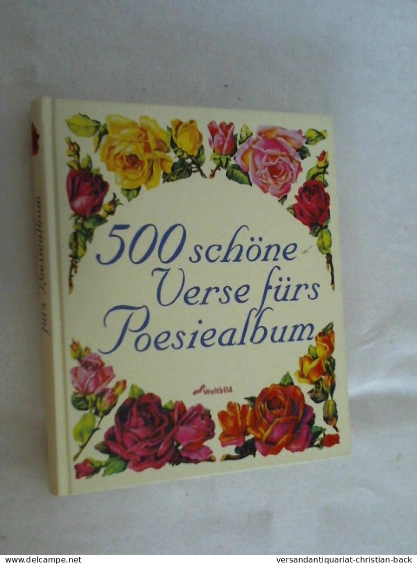 500 Schöne Verse Fürs Poesiealbum. - Other & Unclassified