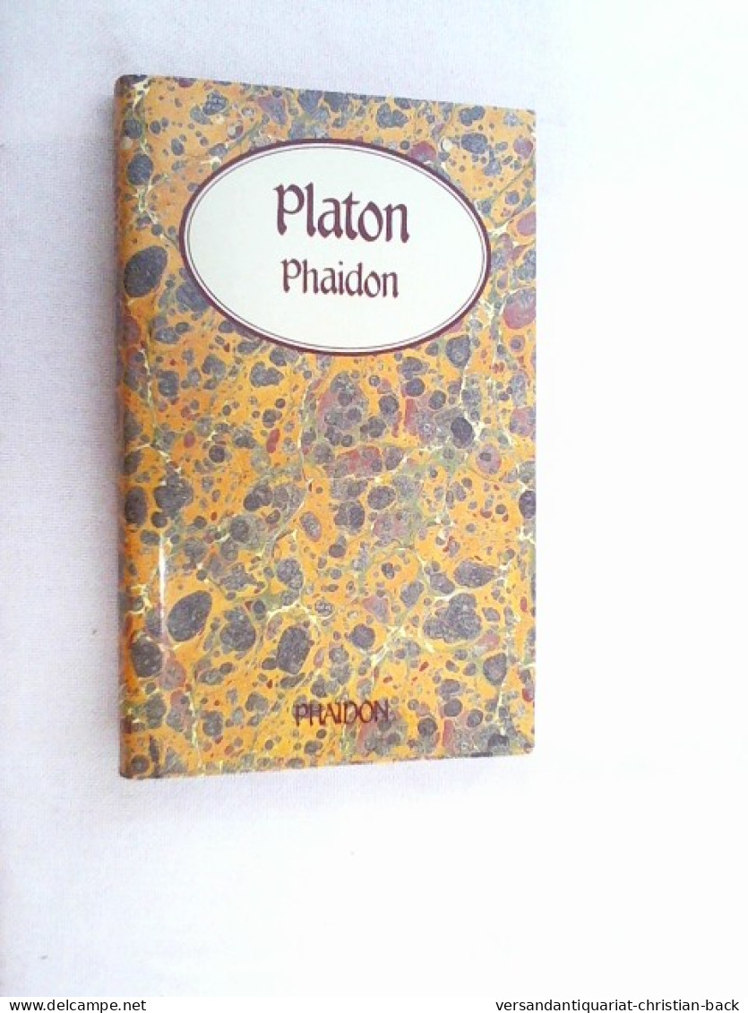 Phaidon : E. Gespräch über D. Unsterblichkeit D. Seele. - Filosofia