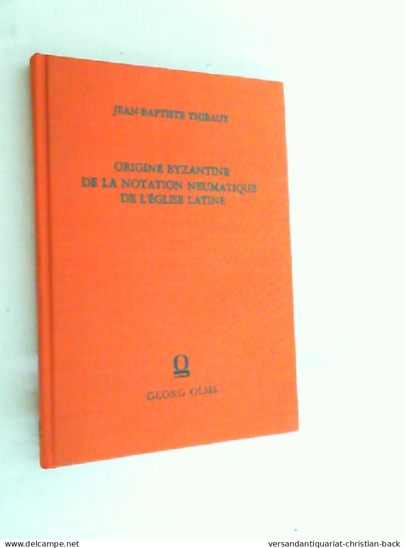 Origine Byzantine De La Notation Neumatique De L'église Latine. - Música