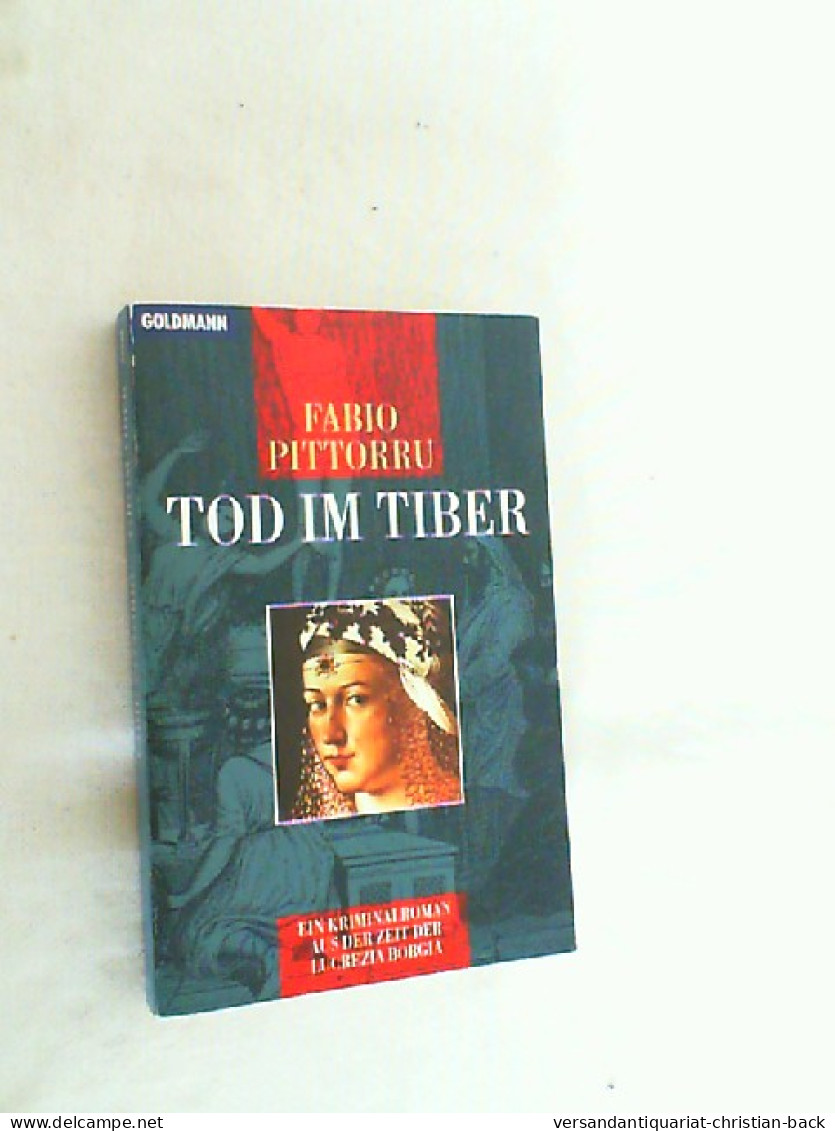 Tod Im Tiber : Ein Kriminalroman Aus Der Zeit Der Lucrezia Borgia. - Thriller