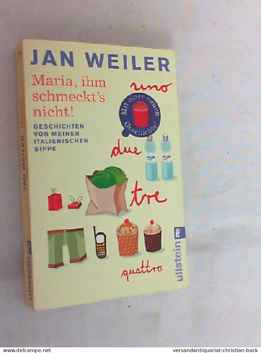 Maria, Ihm Schmeckt's Nicht! : Geschichten Von Meiner Italienischen Sippe. - Biografía & Memorias