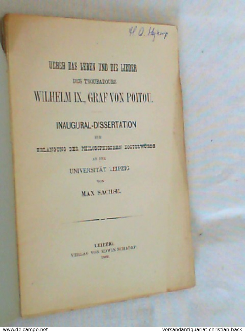 Über Das Leben Und Die Lieder Des Troubadours Wilhelm IX, Graf Von Poitou. Inaugural Dissertation - Filosofia