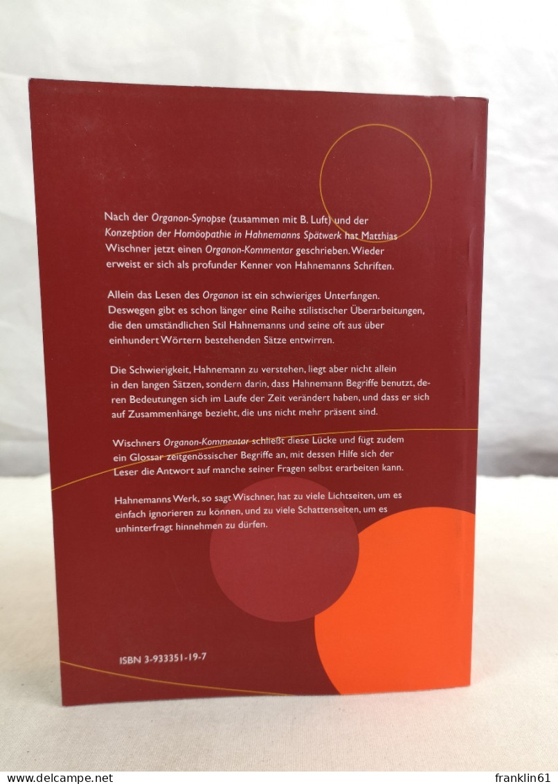 Organon-Kommentar: Eine Einführung In Samuel Hahnemanns Organon Der Heilkunst. - Santé & Médecine