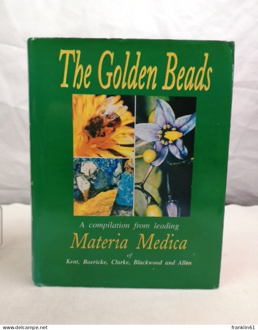 The Golden Beads. A Compilation From Leading Materia Medicas. - Medizin & Gesundheit