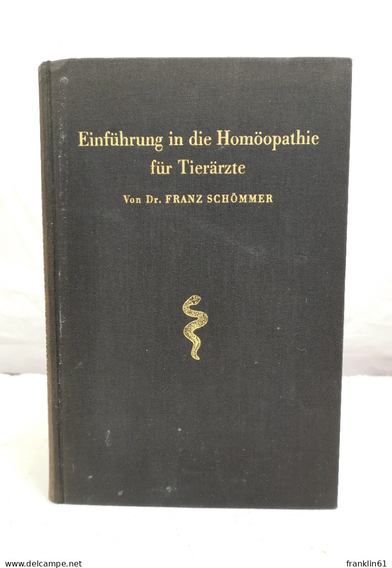 Einführung In Die Homöopathie Für Tierärzte. - Health & Medecine