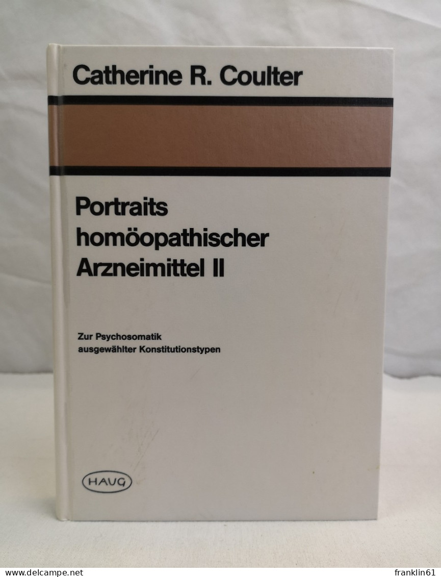 Portraits Homöopathischer Arzneimittel II. Zur Psychosomatik Ausgewählter Konstitutionstypen - Gezondheid & Medicijnen