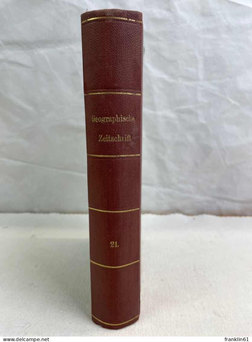 Geographische Zeitschrift. 21. Jahrgang 1915. KOMPLETT. - Cartes Topographiques