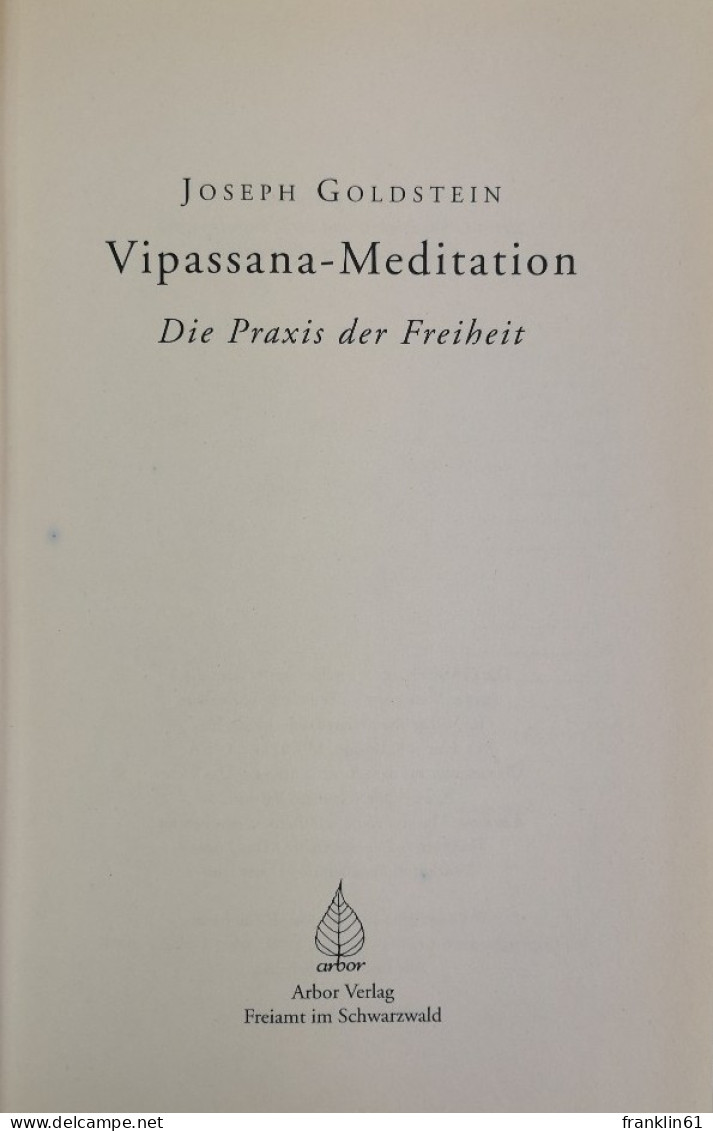 Vipassana-Meditation. Die Praxis Der Freiheit. - Bouddhisme
