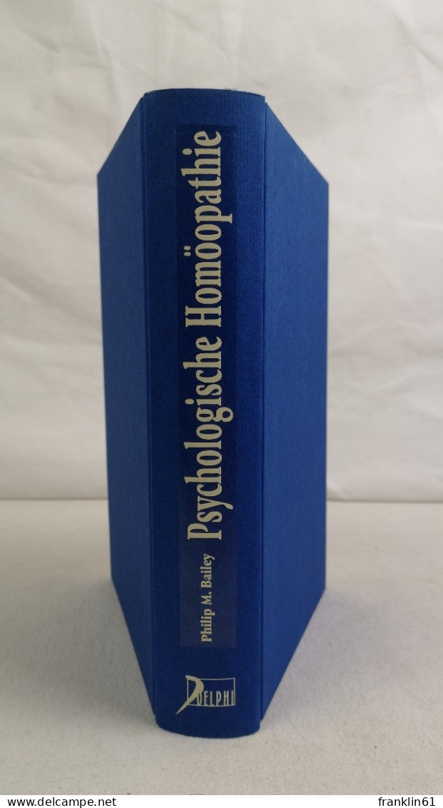 Psychologische Homöopathie. Persönlichkeitsprofile Von Großen Homöopathischen Mitteln. - Medizin & Gesundheit