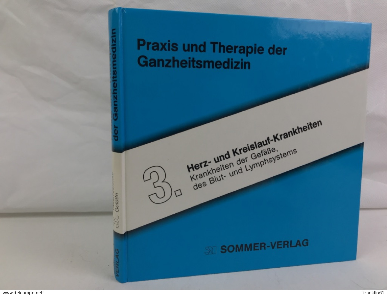 Praxis Und Therapie Der Ganzheitsmedizin; Band 3. - Health & Medecine