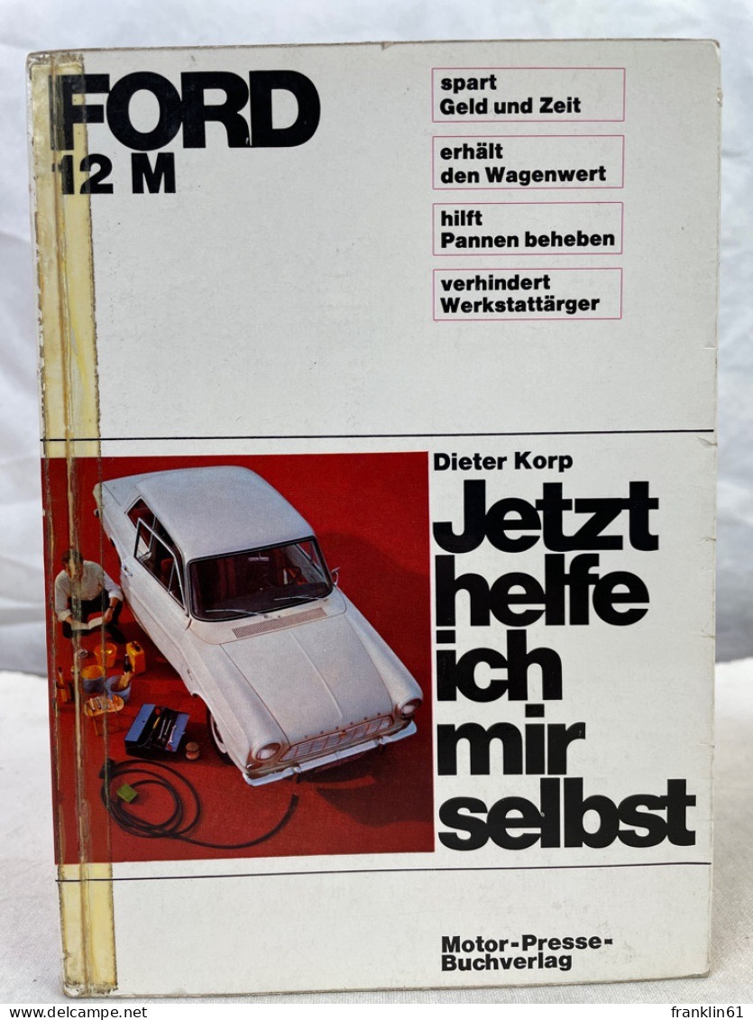 Ford 12 M. Jetzt Helfe Ich Mir Selbst; Band 3. . - Trasporti