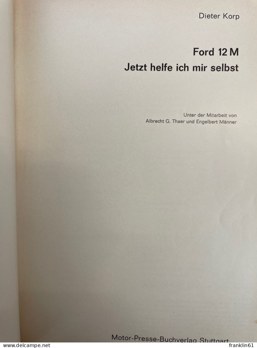 Ford 12 M. Jetzt Helfe Ich Mir Selbst; Band 3. . - Verkehr