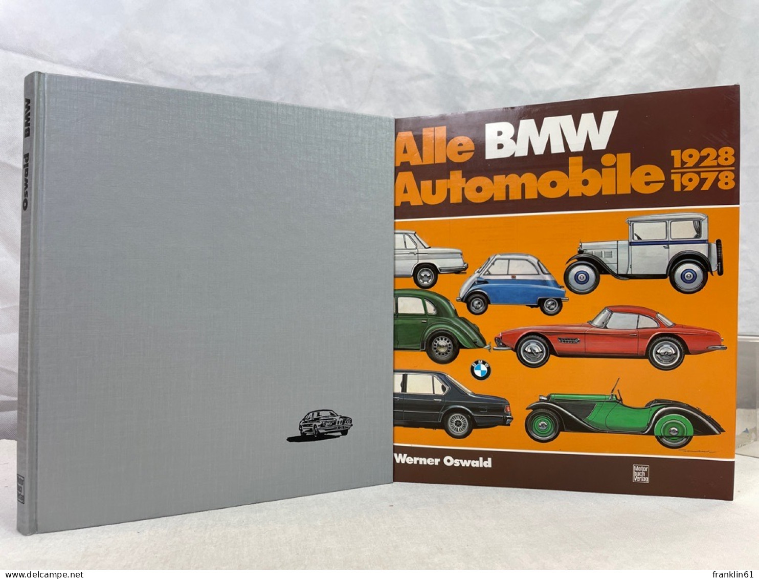 Alle BMW-Automobile 1928 - 1978 : Geschichte Und Typologie Der Marken Dixi Und BMW. - Trasporti