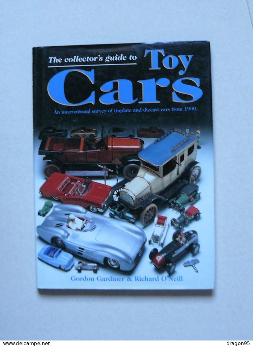 The Collector's Guide To Toy Cars - Gordon Gardiner - Richard O'Neill - Themengebiet Sammeln