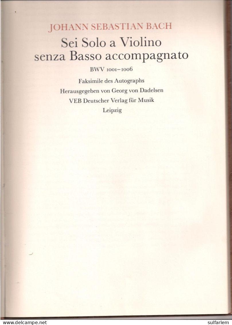 J.S.BACH. Faksimile Des Autographs .BWV 1001-1006. Sei Solo A Violino Senza Basso Accompagnato. - Musique