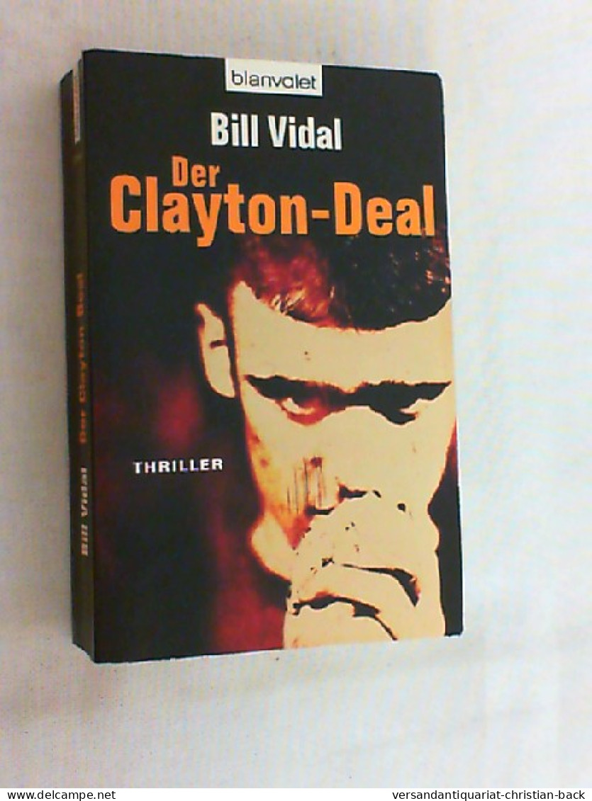 Der Clayton-Deal : Thriller. - Thriller