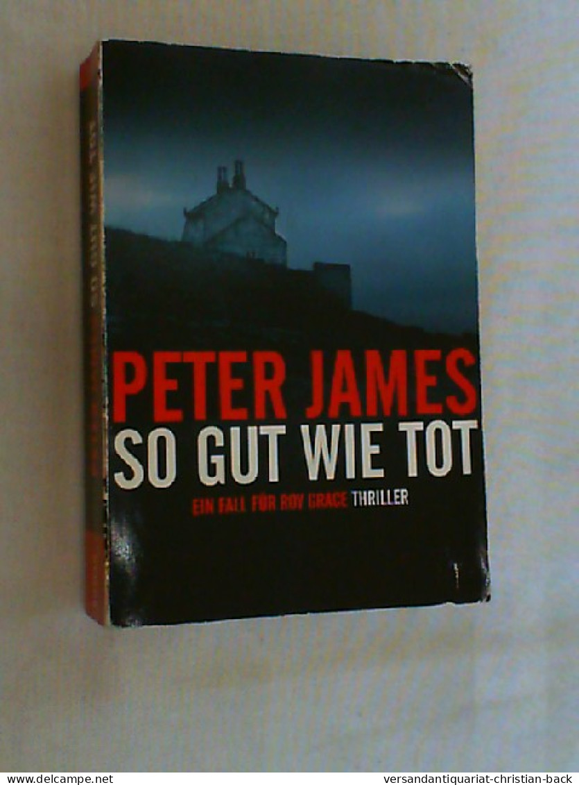 So Gut Wie Tot : Thriller ; [ein Fall Für Roy Grace]. - Thriller